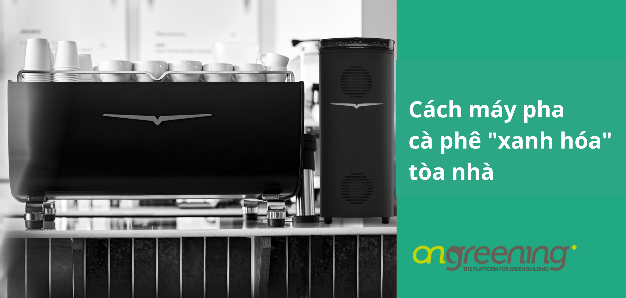 Cách máy pha cà phê xanh hóa tòa nhà