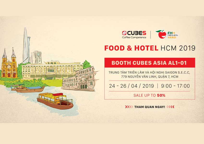Food and Hotel 2019 – 10 năm cho chặng đường chinh phục cùng Cubes Asia