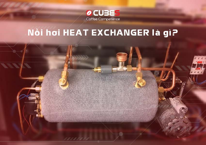 Nồi hơi Máy pha cafe với Heat Exchanger là gì?