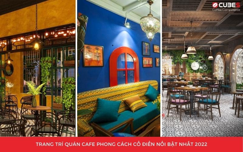 Cách trang trí quán cà phê phong cách cổ điển mới nhất 2022