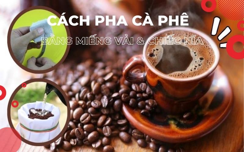 Cach-pha-ca-phe-bang-mieng-vai-va-chiec-nia