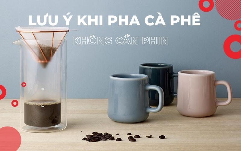 Luu-y-khi-pha-ca-phe-khong-can-phin