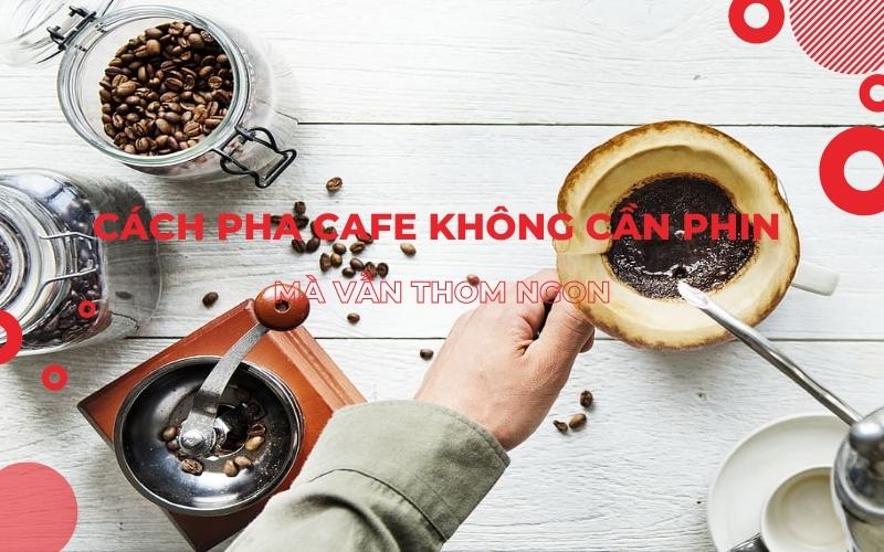 Nguyen-lieu-cho-cach-pha-ca-phe-bot-khong-can-phin