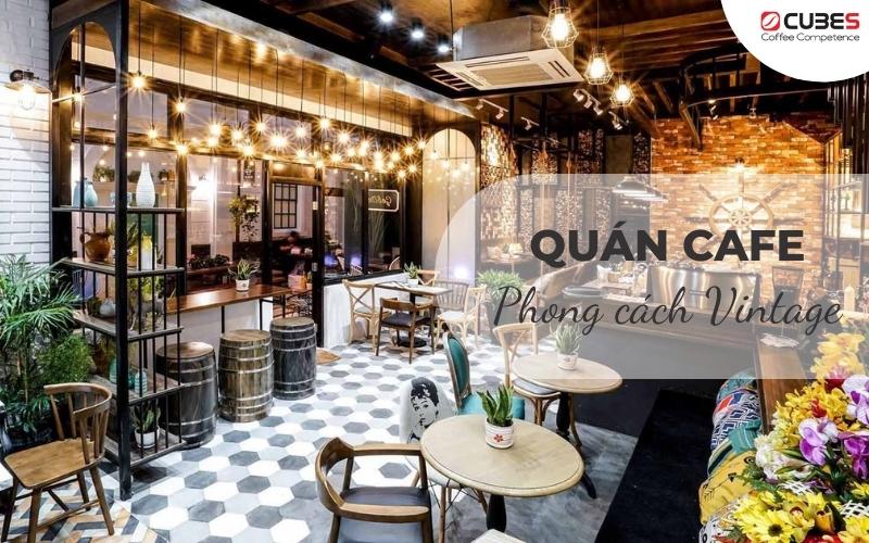 Phong-cach-trang-tri-quan-cafe-Vintage-la-kieu-thiet-ke-mang-dam-chat-hoai-co